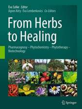 From Herbs to Healing : Pharmacognosy - Phytochemistry - Phytotherapy - Biotechnology 