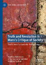 Truth and Revolution in Marx's Critique of Society: Studies on a Fundamental Problematique