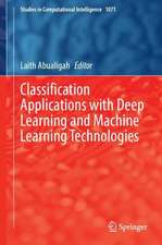 Classification Applications with Deep Learning and Machine Learning Technologies