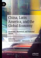 China, Latin America, and the Global Economy: Economic, Historical, and National Issues