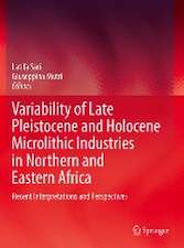 Variability of Late Pleistocene and Holocene Microlithic Industries in Northern and Eastern Africa