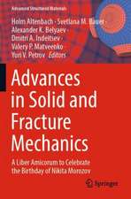 Advances in Solid and Fracture Mechanics