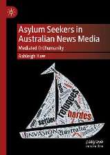 Asylum Seekers in Australian News Media: Mediated (In)humanity