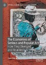 The Economies of Serious and Popular Art: How They Diverged and Reunited