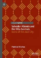 Salvador Allende and the Villa San Luis: Icons of the Just City