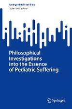 Philosophical Investigations into the Essence of Pediatric Suffering