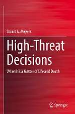 High-Threat Decisions: When It’s a Matter of Life and Death