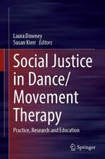 Social Justice in Dance/Movement Therapy: Practice, Research and Education