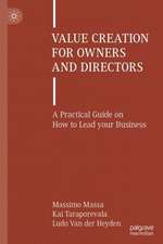 Value Creation for Owners and Directors: A Practical Guide on How to Lead your Business