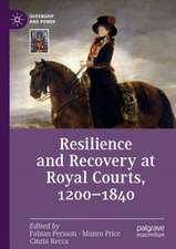 Resilience and Recovery at Royal Courts, 1200–1840