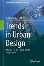 Trends in Urban Design: Insights for the Future Urban Professional