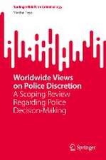 Worldwide Views on Police Discretion: A Scoping Review Regarding Police Decision-Making