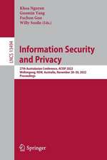 Information Security and Privacy: 27th Australasian Conference, ACISP 2022, Wollongong, NSW, Australia, November 28–30, 2022, Proceedings