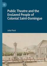 Public Theatre and the Enslaved People of Colonial Saint-Domingue