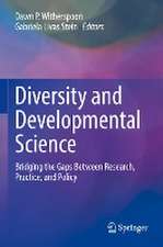 Diversity and Developmental Science: Bridging the Gaps Between Research, Practice, and Policy 