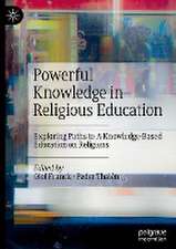 Powerful Knowledge in Religious Education: Exploring Paths to A Knowledge-Based Education on Religions