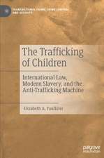 The Trafficking of Children: International Law, Modern Slavery, and the Anti-Trafficking Machine