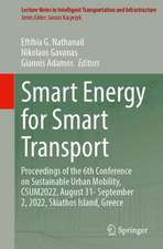 Smart Energy for Smart Transport: Proceedings of the 6th Conference on Sustainable Urban Mobility, CSUM2022, August 31-September 2, 2022, Skiathos Island, Greece