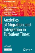 Anxieties of Migration and Integration in Turbulent Times