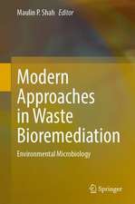 Modern Approaches in Waste Bioremediation: Environmental Microbiology