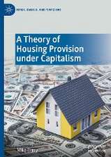 A Theory of Housing Provision under Capitalism