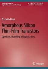 Amorphous Silicon Thin-Film Transistors: Operation, Modelling and Applications