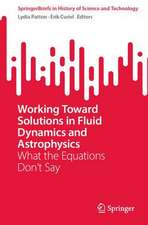 Working Toward Solutions in Fluid Dynamics and Astrophysics: What the Equations Don’t Say