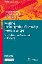 Revising the Integration-Citizenship Nexus in Europe: Sites, Policies, and Bureaucracies of Belonging