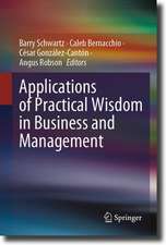 Applications of Practical Wisdom in Business and Management