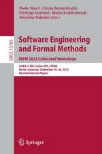 Software Engineering and Formal Methods. SEFM 2022 Collocated Workshops: AI4EA, F-IDE, CoSim-CPS, CIFMA, Berlin, Germany, September 26–30, 2022, Revised Selected Papers