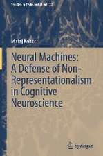 Neural Machines: A Defense of Non-Representationalism in Cognitive Neuroscience