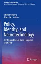 Policy, Identity, and Neurotechnology: The Neuroethics of Brain-Computer Interfaces