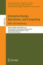 Enterprise Design, Operations, and Computing. EDOC 2022 Workshops : IDAMS, SoEA4EE, TEAR, EDOC Forum, Demonstrations Track and Doctoral Consortium, Bozen-Bolzano, Italy, October 4–7, 2022, Revised Selected Papers