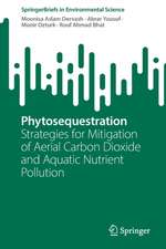 Phytosequestration: Strategies for Mitigation of Aerial Carbon Dioxide and Aquatic Nutrient Pollution