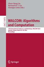 WALCOM: Algorithms and Computation: 17th International Conference and Workshops, WALCOM 2023, Hsinchu, Taiwan, March 22–24, 2023, Proceedings