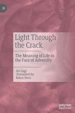 Light Through the Crack: The Meaning of Life in the Face of Adversity