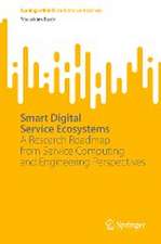 Smart Digital Service Ecosystems: A Research Roadmap from Service Computing and Engineering Perspectives