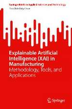 Explainable Artificial Intelligence (XAI) in Manufacturing: Methodology, Tools, and Applications