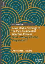 News Media Coverage of the Vice-Presidential Selection Process: What's Wrong with the 