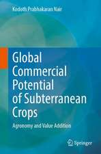 Global Commercial Potential of Subterranean Crops: Agronomy and Value Addition