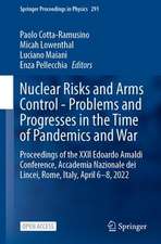 Nuclear Risks and Arms Control - Problems and Progresses in the Time of Pandemics and War: Proceedings of the XXII Edoardo Amaldi Conference, Accademia Nazionale dei Lincei, Rome, Italy, April 6–8, 2022