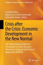 Crisis after the Crisis: Economic Development in the New Normal: 2021 International Conference of Economic Scientific Research - Theoretical, Empirical and Practical Approaches (ESPERA)