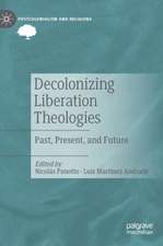 Decolonizing Liberation Theologies: Past, Present, and Future