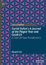 Daniel Defoe's A Journal of the Plague Year and Covid-19: A Tale of Two Pandemics