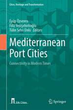 Mediterranean Port Cities: Connectivity in Modern Times