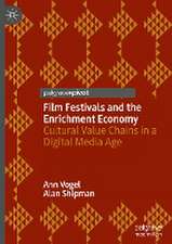 Film Festivals and the Enrichment Economy: Cultural Value Chains in a Digital Media Age