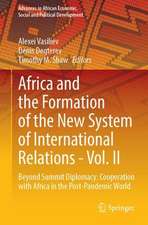 Africa and the Formation of the New System of International Relations—Vol. II: Beyond Summit Diplomacy: Cooperation with Africa in the Post-pandemic World