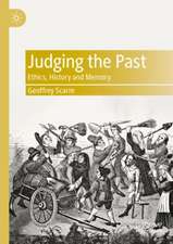 Judging the Past: Ethics, History and Memory