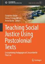 Teaching Social Justice Using Postcolonial Texts: Encountering Pedagogies of Discomfort in Practice