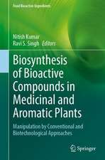 Biosynthesis of Bioactive Compounds in Medicinal and Aromatic Plants: Manipulation by Conventional and Biotechnological Approaches